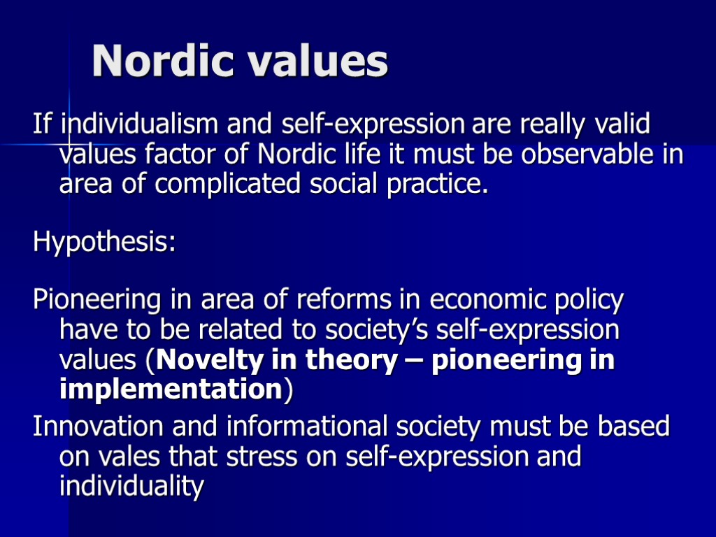 Nordic values If individualism and self-expression are really valid values factor of Nordic life